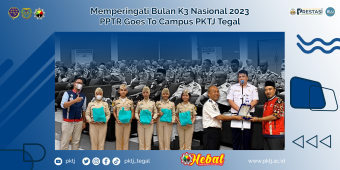 Memperingati Bulan K3 Nasional 2023 PPTR Goes To Campus PKTJ Tegal