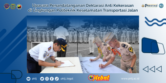 Upacara Penandatanganan Deklarasi Anti Kekerasan di Lingkungan Politeknik Keselamatan Transportasi Jalan