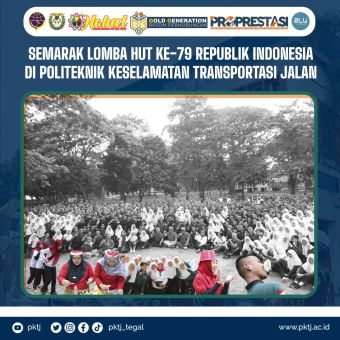 Semarak Lomba HUT Ke-79 Republik Indonesia di Politeknik Keselamatan Transportasi Jalan