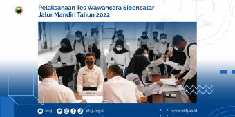 Pelaksanaan Tes Wawancara Sipencatar Jalur Mandiri Tahun 2022