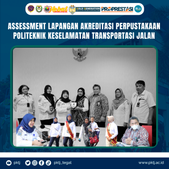 Assessment Lapangan Akreditasi Perpustakaan Politeknik Keselamatan Transportasi Jalan