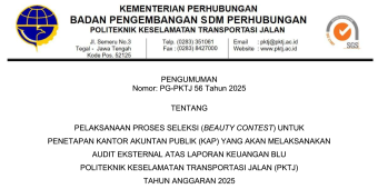 PENGUMUMAN PEMILIHAN KANTOR AKUNTAN PUBLIK (KAP) DALAM RANGKA AUDIT LAPORAN KEUANGAN TAHUN ANGGARAN 2025 POLITEKNIK KESELAMATAN TRANSPORTASI JALAN