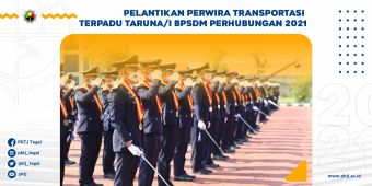 Pelantikan Perwira Transportasi Terpadu Taruna/I BPSDM Perhubungan 2021