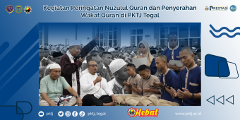 Kegiatan Peringatan Nuzulul Quran dan Penyerahan Wakaf Quran di PKTJ Tegal