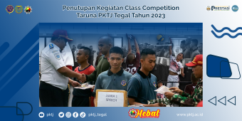 Penutupan Kegiatan Class Competition Taruna PKTJ Tegal Tahun 2023