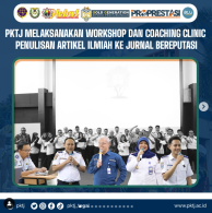 PKTJ Melaksanakan Workshop dan Coaching Clinic Penulisan Artikel   Ilmiah ke Jurnal Bereputasi