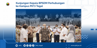 Kunjungan Kepala BPSDM Perhubungan ke Kampus PKTJ Tegal