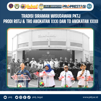 Tradisi Siraman Wisudawan PKTJ Prodi RSTJ & TRO Angkatan XXXI dan TO Angkatan XXXII