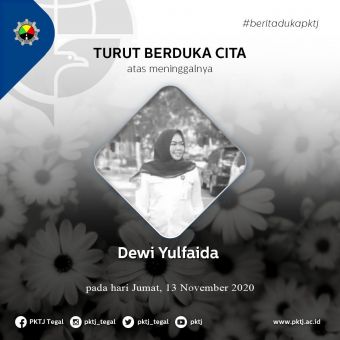 Segenap civitas akademika Politeknik Keselamatan Transportasi Jalan turut berduka cita atas meninggalnya Pegawai PKTJ Ibu Dewi Yulfaida
