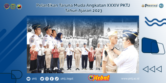 Pelantikan Taruna Muda Angkatan XXXIV PKTJ Tahun Ajaran 2023