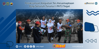 Pelaksanaan Kegiatan Tes Kesamaptaan Bagi Seluruh Taruna/i PKTJ Tegal