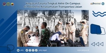 Kegiatan Taruna Tingkat Akhir On Campus di Politeknik Keselamatan Transportasi Jalan