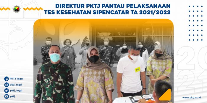 Direktur PKTJ Pantau Pelaksanaan Tes Kesehatan Sipencatar TA 2021/2022