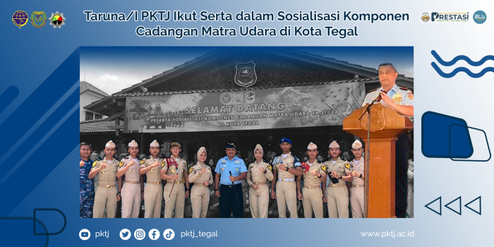 Taruna/I PKTJ Ikut Serta dalam Sosialisasi Komponen Cadangan Matra Udara di Kota Tegal