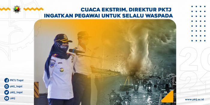 Cuaca Ekstrem, Direktur PKTJ Ingatkan Pegawai Untuk Selalu Waspada