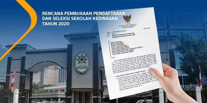 Rencana Pembukaan Pendaftaran dan Seleksi Sekolah Kedinasan Tahun 2020