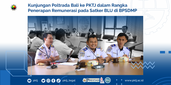 Kunjungan Poltrada Bali ke PKTJ dalam Rangka Penerapan Remunerasi pada Satker BLU di BPSDMP