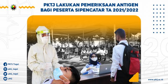 PKTJ Lakukan Pemeriksaan Antigen Bagi Peserta Sipencatar TA 2021/2022