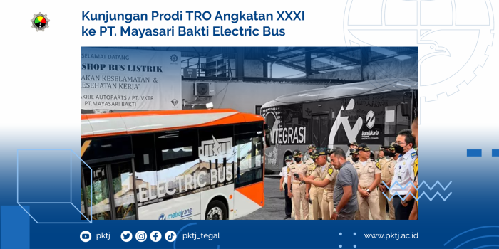 Kunjungan Prodi TRO Angkatan XXXI ke PT. Mayasari Bakti Electric Bus