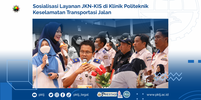 Sosialisasi Layanan JKN-KIS di Klinik Politeknik Keselamatan Transportasi Jalan