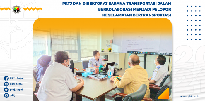 PKTJ dan Direktorat Sarana Transportasi Jalan Berkolaborasi Menjadi Pelopor Keselamatan Bertransportasi