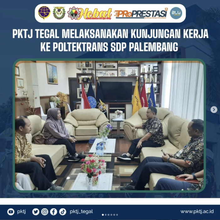 PKTJ Tegal Melaksanakan Kunjungan Kerja ke Poltektrans SDP Palembang