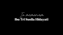 In Memoriam Ibu Tri Susila Hidayati, S.Pd , M.Si atau Bunda Sadar Lalu Lintas Usia Dini (SALUD)