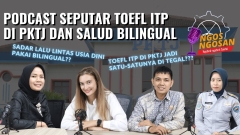 Podcast Ngos Ngosan_TOEFL ITP TES MURAH dan SALUD bilingual di PKTJ Tegal